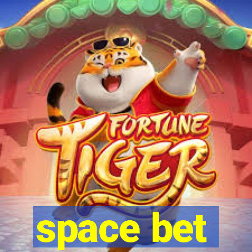 space bet